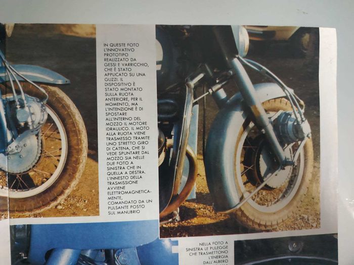 
						Translated by Google.
						In this photo the innovative prototype made by plaster casts and varicchio, which was applied on a Guzzi. The device has been mounted on the front wheel for the moment, but the intention is to move the hydraulic motor inside the hub. The motion to the wheel is transmitted through a tight loop of the chain, which is seen sprouting from the hub both in the two photos on the left and on the right. The transmission clutch is electromagnetically controlled, controlled by a button on the handlebar.
					